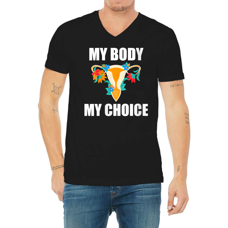 Womens My Body My Choice Pro Choice Feminist Women's Rights V Neck T S V-Neck Tee by Sand King | Artistshot