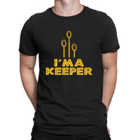 I'm A Keeper1 T-shirt | Artistshot