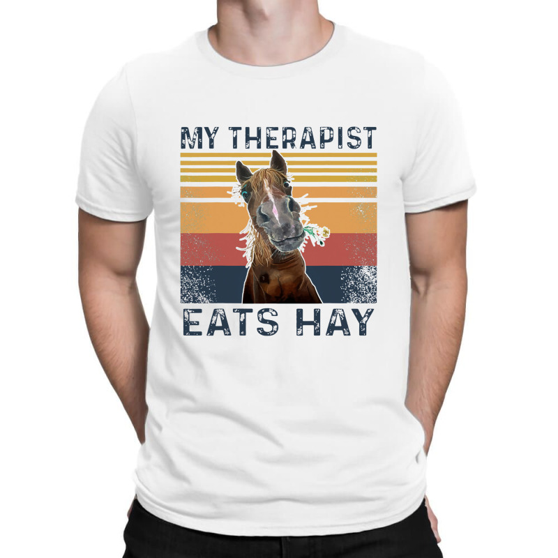 My Therapist Eats Hay Funny Horse Lover T-shirt | Artistshot