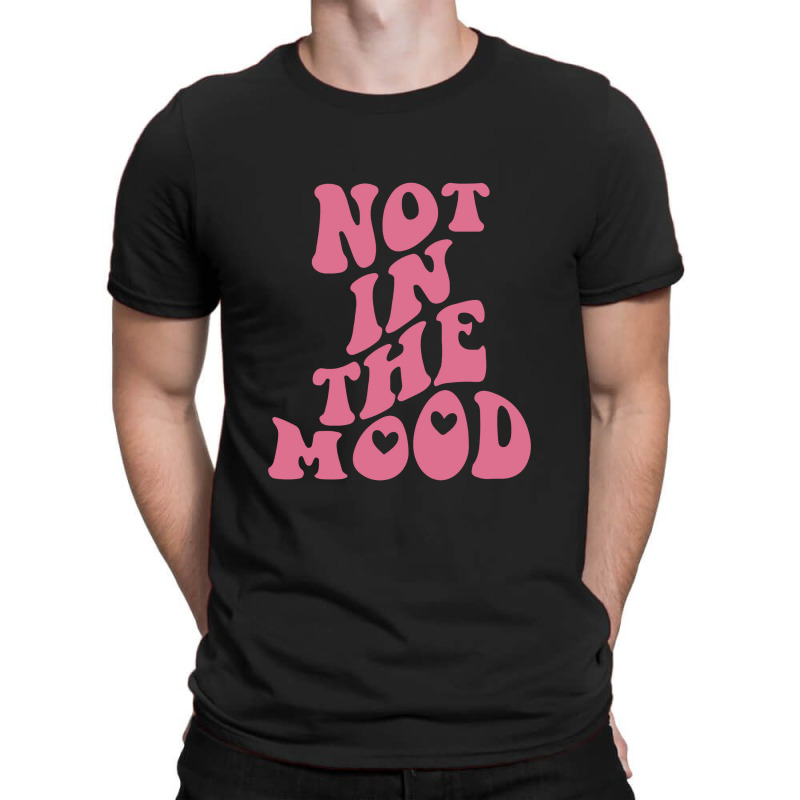 Not In The Mood Aesthetic Words On Back Trendy T-shirt | Artistshot