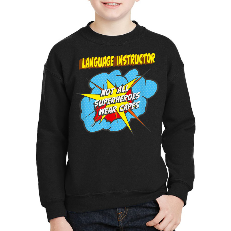 Language Instructor Funny Superhero Job T Shirt Youth Sweatshirt by belenfinl | Artistshot