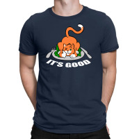 Its Good T-shirt | Artistshot