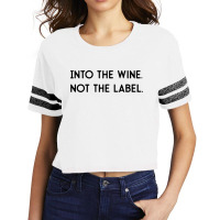 Into The Wine Not The Label Scorecard Crop Tee | Artistshot