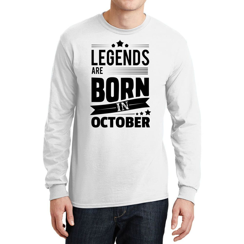 Legends Are Born In October Long Sleeve Shirts | Artistshot