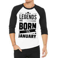Legends Are Born In January 3/4 Sleeve Shirt | Artistshot