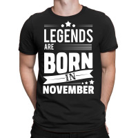 Legends Are Born In November T-shirt | Artistshot