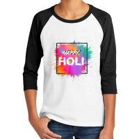 Happy Holi Color India Hindu Happy Holi Youth 3/4 Sleeve | Artistshot