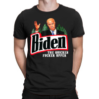 Biden The Quicker T-shirt | Artistshot