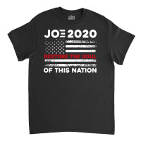 Joe Biden 2020 Restore The Soul Of This Nation American Flag Classic T-shirt | Artistshot