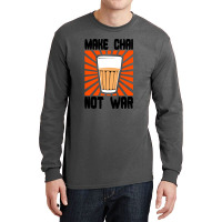 Make Chai Not War Long Sleeve Shirts | Artistshot