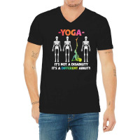 Yoga Fitness Not Disability Different Ability Skeleton 327 Bodybuildin V-neck Tee | Artistshot