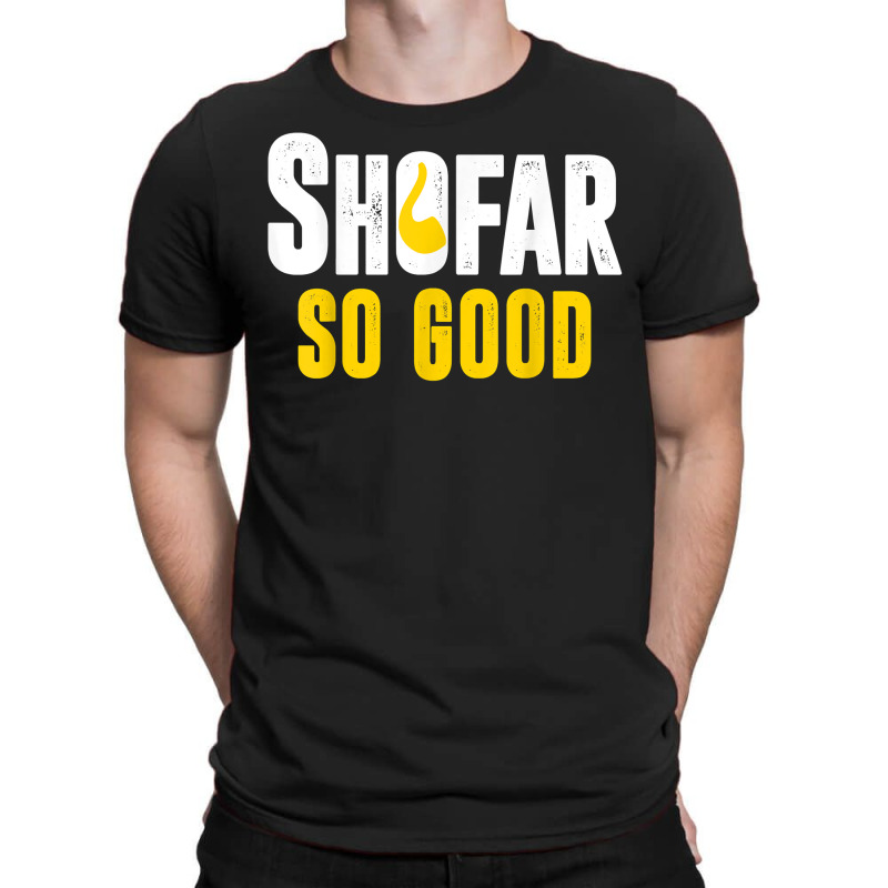 Shana Tova Rosh Hashanah Jewish New Year Shofar So Good T Shirt T-shirt | Artistshot