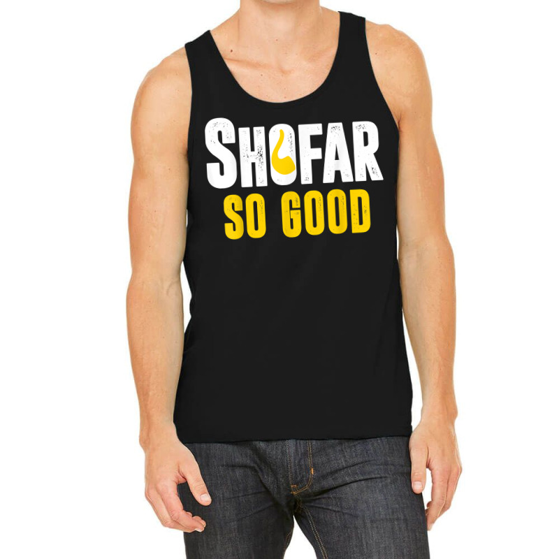 Shana Tova Rosh Hashanah Jewish New Year Shofar So Good T Shirt Tank Top | Artistshot