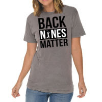 Back Nines Matter Funny Golf Vintage T-shirt | Artistshot