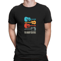 You Can Never Have Too Many Guitars T-shirt | Artistshot