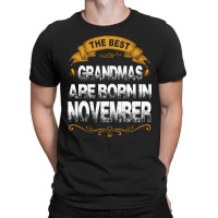 The Best Grandmas Are Born In November T-shirt | Artistshot