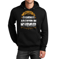 The Best Grandmas Are Born In November Unisex Hoodie | Artistshot