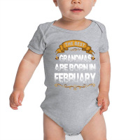 The Best Grandmas Are Born In February Baby Bodysuit | Artistshot