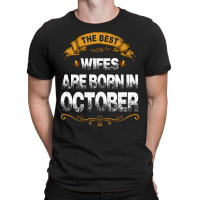 The Best Wifes Are Born In October T-shirt | Artistshot