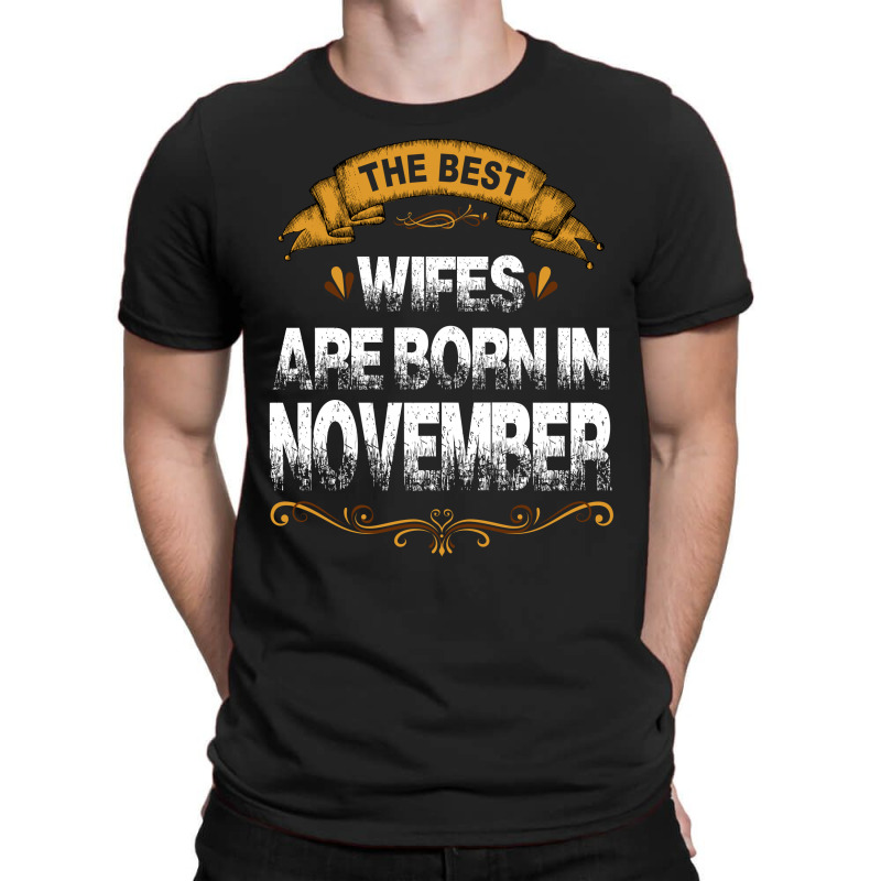 The Best Wifes Are Born In November T-shirt | Artistshot