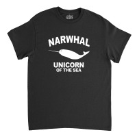 Narwhal Unicorn Of The Sea Classic T-shirt | Artistshot