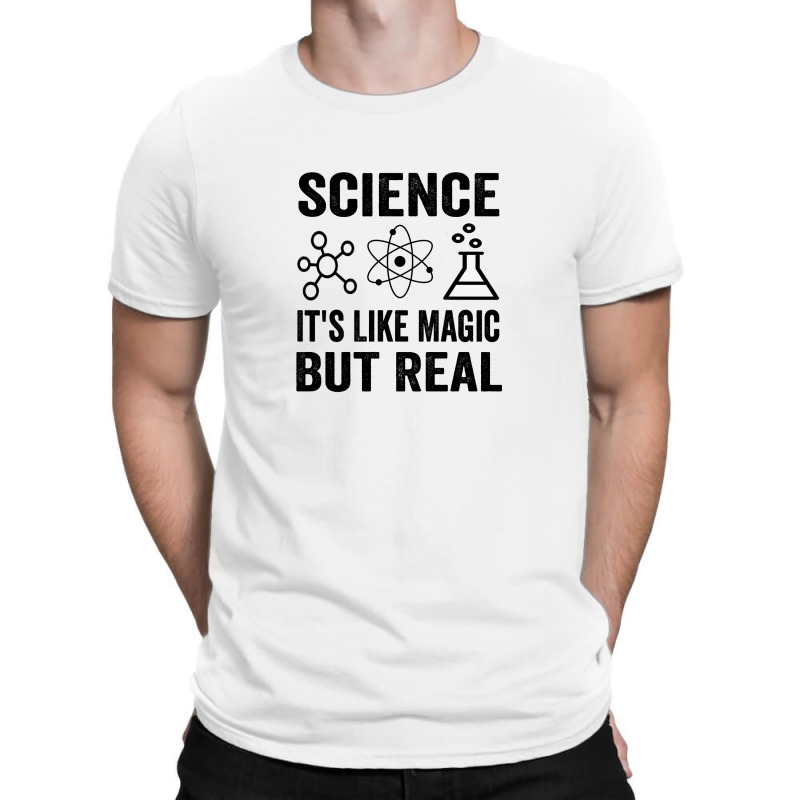 Science It's Like Magic  But Real T-shirt | Artistshot