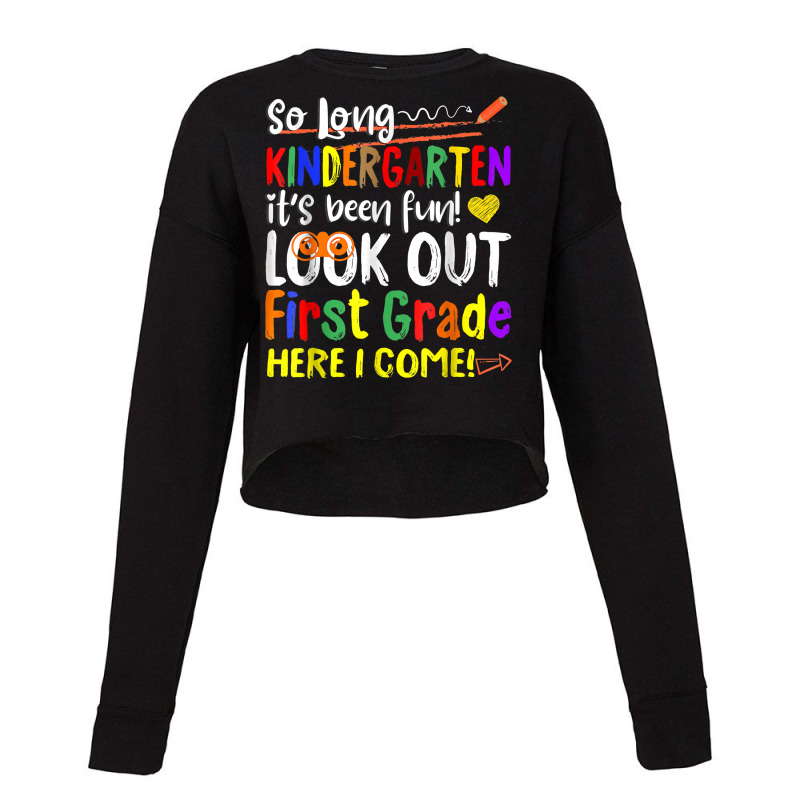 So Long Kindergarten Here I Come 1 Grade Kids Graduation Fun T Shirt Cropped Sweater | Artistshot