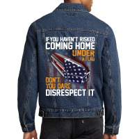 If You Haven't Risked Coming Home Under A Flag   Don't You Dare Disres Men Denim Jacket | Artistshot