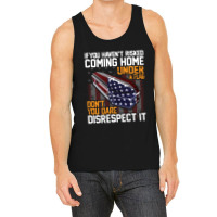 If You Haven't Risked Coming Home Under A Flag   Don't You Dare Disres Tank Top | Artistshot