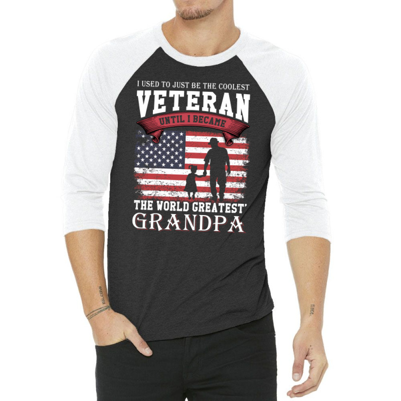 Veteran  I Used To Just Be The Coolest Veteran Until I Became The Worl 3/4 Sleeve Shirt | Artistshot