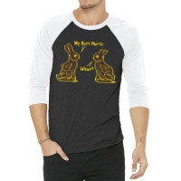 My Butt Hurts What Funny Easter Bunny T Shirt 3/4 Sleeve Shirt | Artistshot
