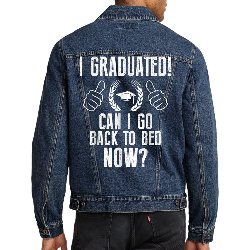 Funny Can I Go Back To Bed Shirt Graduation Gift For Him Her T Shirt Men Denim Jacket | Artistshot