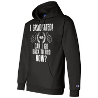 Funny Can I Go Back To Bed Shirt Graduation Gift For Him Her T Shirt Champion Hoodie | Artistshot
