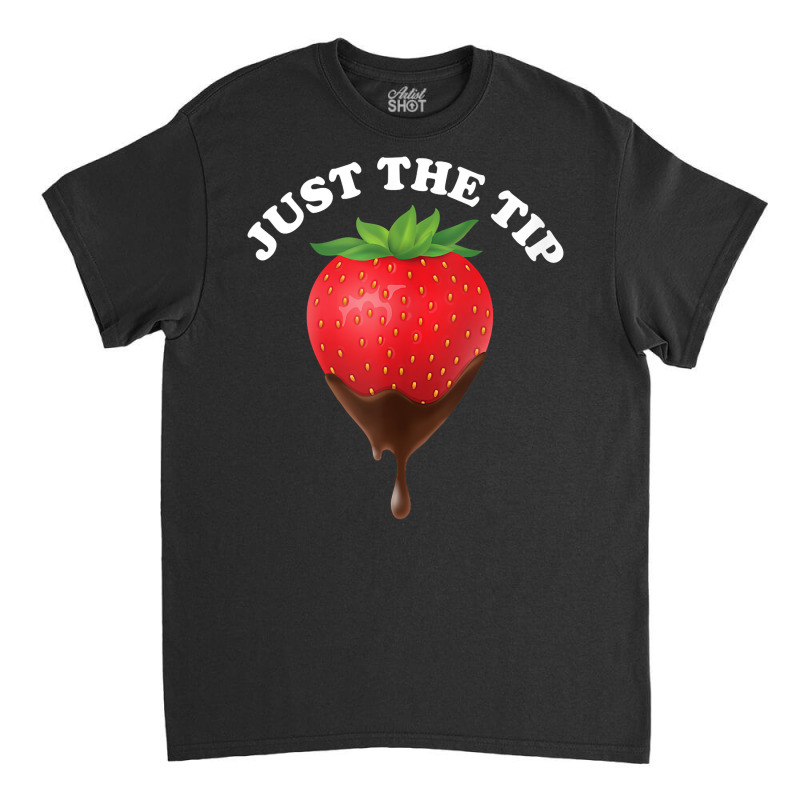 Just The Tip Strawberry And Chocolate Tank Top Classic T-shirt | Artistshot