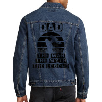 Mens Dad Gift From Daughter   Dad The Man The Myth Legend T Shirt Men Denim Jacket | Artistshot