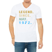 Legend Since May 1972  50th Birthday 50 Year Old T Shirt V-neck Tee | Artistshot