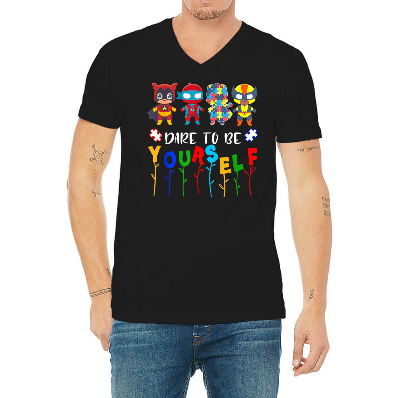 Dare To Be Yourself Shirt Autism Awareness Superheroes T Shirt V-neck Tee | Artistshot