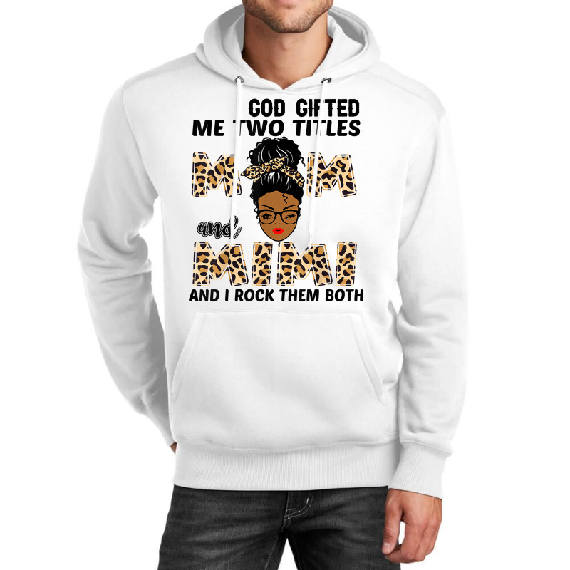 God Gifted Me Two Titles Mom And Mimi Black Girl Leopard T Shirt Unisex Hoodie | Artistshot