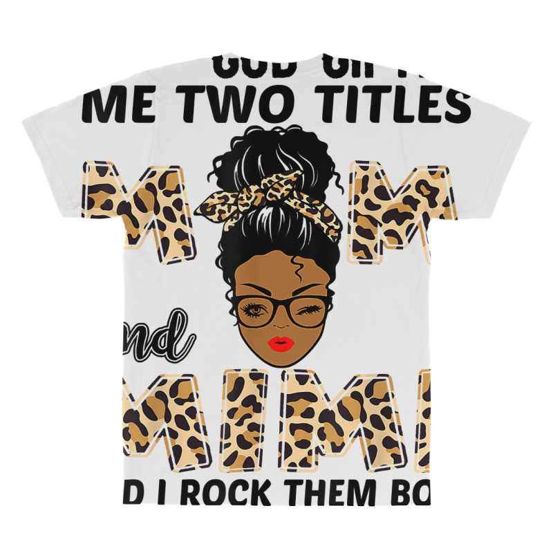 God Gifted Me Two Titles Mom And Mimi Black Girl Leopard T Shirt All Over Men's T-shirt | Artistshot