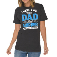 Mens I Have Two Titles Dad And Skipper Funny Grandpa Fathers Day T Shi Vintage T-shirt | Artistshot