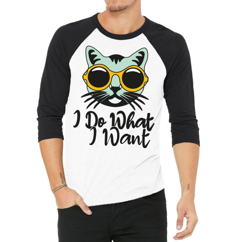 Funny Cat I Do What I Want With My Cat Long Sleeve T Shirt 3/4 Sleeve Shirt | Artistshot