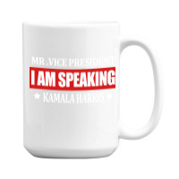 I Am Speaking 15 Oz Coffee Mug | Artistshot