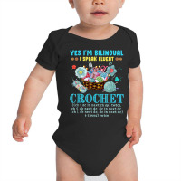 Yes I'm Bilingual I Speak Fluent Crochet Crocheting Lovers T Shirt Baby Bodysuit | Artistshot