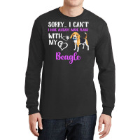 Beagle Dog I Have Already Made Plans With My Puppy Pet Beagles Long Sleeve Shirts | Artistshot