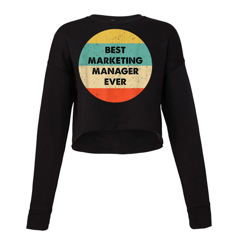 Marketing Manager Shirt  Best Marketing Manager Ever T Shirt Cropped Sweater by saldeenshakir | Artistshot