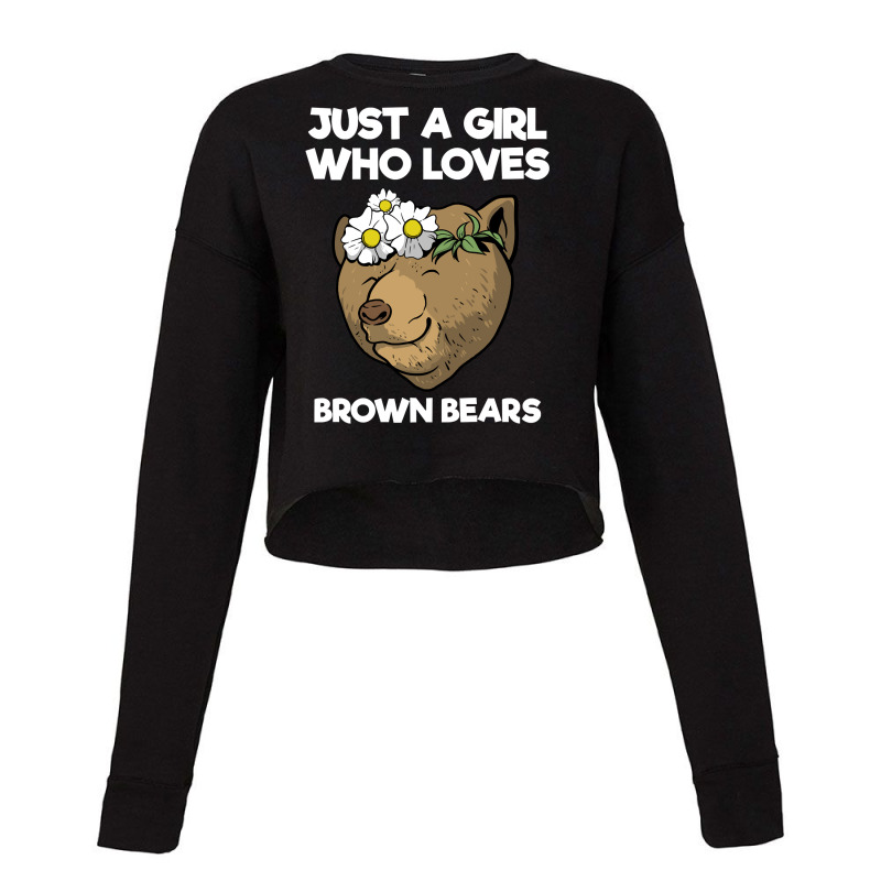 Bear Just A Girl Who Loves Bears I Flower Floral 586 Forest Cropped Sweater by offensejuggler | Artistshot