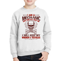 I Am A Mechanic Keep Your Tie & Desk Job I Will Keep My Wrench & Testi Youth Sweatshirt | Artistshot