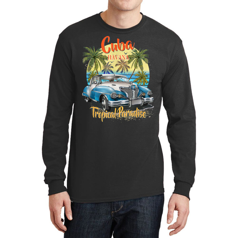 Cuba Havana Tropical Paradise Car Beach Summer Vocation Tee T Shirt Long Sleeve Shirts by jermonmccline | Artistshot