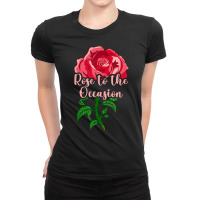 Rose To The Occassion   Gardener Botanist Flowers Rose T Shirt Ladies Fitted T-shirt | Artistshot