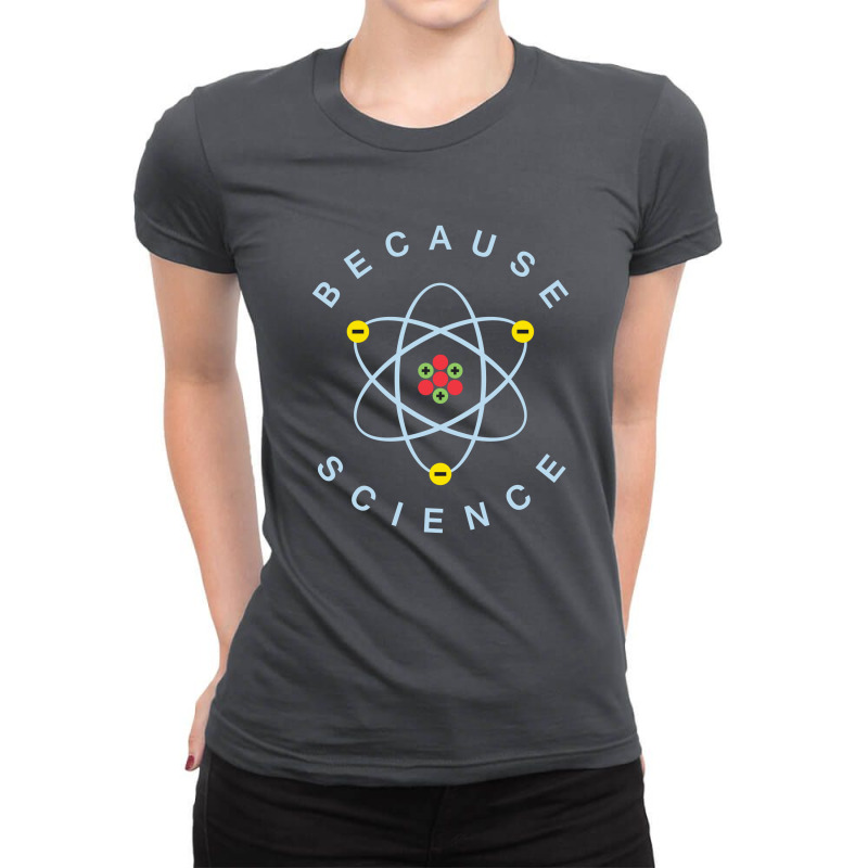 Because Science Ladies Fitted T-Shirt by davidcourey | Artistshot